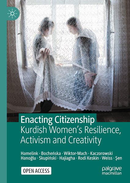 Sampul Enacting Citizenship Kurdish Women&rsquo;s Resilience, Activism and Creativity