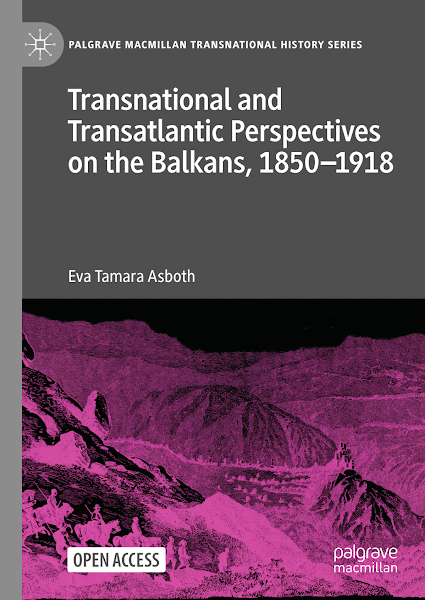 Sampul Transnational and Transatlantic Perspectives on the Balkans, 1850&ndash;1918
