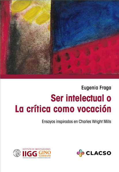 Sampul Ser intelectual o La cr&iacute;tica como vocaci&oacute;n