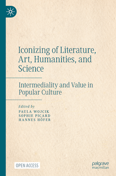 Sampul Iconizing of Literature, Art, Humanities, and Science Intermediality and Value in Popular Culture