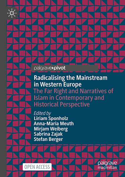 Sampul Radicalising the Mainstream in Western Europe The Far Right and Narratives of Islam in Contemporary and Historical Perspective