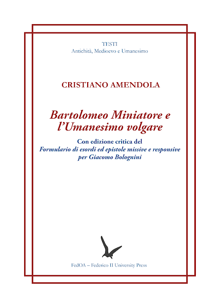 Sampul Bartolomeo Miniatore e l&rsquo;Umanesimo volgare con edizione critica del Formulario di esordi ed epistole missive e responsive per Giacomo Bolognini