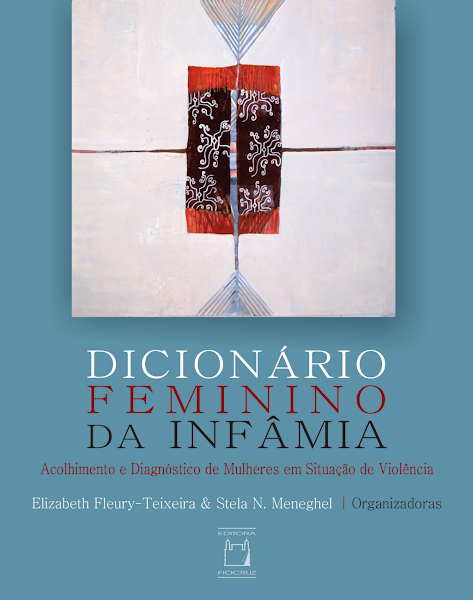 Sampul Dicion&aacute;rio feminino da inf&acirc;mia acolhimento e diagn&oacute;stico de mulheres em situa&ccedil;&atilde;o de viol&ecirc;ncia