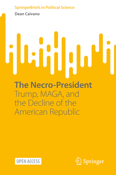 Sampul The Necro-President Trump, MAGA, and the Decline of the American Republic