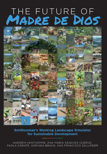 Sampul The Future of Madre de Dios Smithsonian's Working Landscape Simulator for Sustainable Development