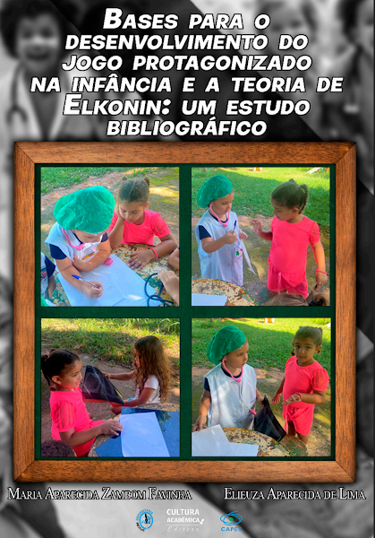Sampul Bases para o desenvolvimento do jogo protagonizado na inf&acirc;ncia e a teoria de Elkonin