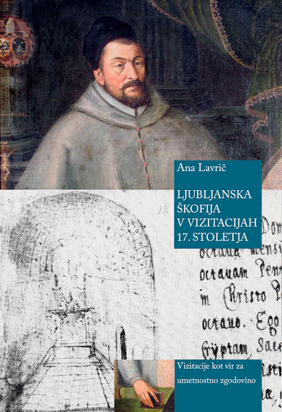 Sampul Ljubljanska &scaron;kofija v vizitacijah 17. stoletja