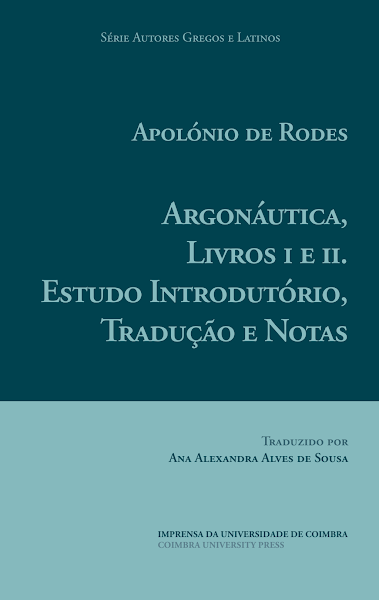 Sampul Apol&oacute;nio de Rodes. Argon&aacute;utica, Livros I e II. Estudo Introdut&oacute;rio, Tradu&ccedil;&atilde;o e Notas