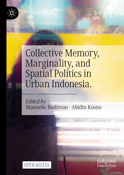 Sampul Collective Memory, Marginality, and Spatial Politics in Urban Indonesia.