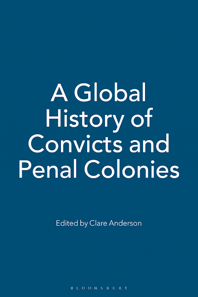 Sampul A Global History of Convicts and Penal Colonies